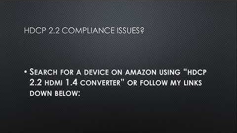 Fix your HDCP 2 2 Compliance issue with HDCP 2 2 HDMI 1 4 converter