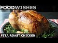 Feta Roast Chicken - Food Wishes