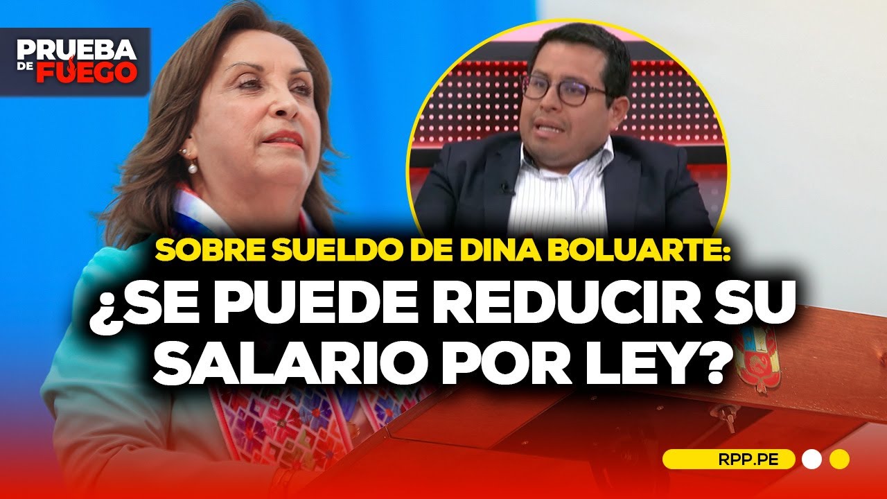 🔴 ¿Se puede reducir el sueldo de Dina Boluarte? 