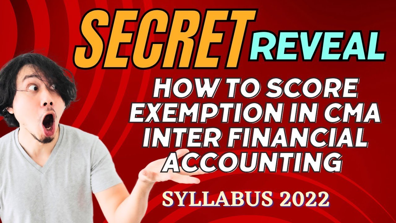How To Secure Exemption In CMA Inter Financial Accounting Syllabus 2022 ...