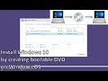 Install windows 10 operating system by creating bootable dvd