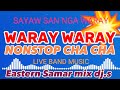 WARAY WARAY CHA CHA NONSTOP ORIGINAL RECORD LIVE BAND