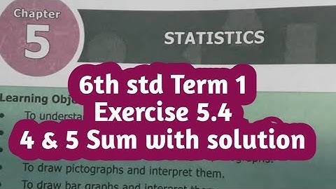 6th std Maths|Term 1|Chapter 5|Statistics|Exercise 5.4|Challenging problem|4 & 5 sum with Solutionl