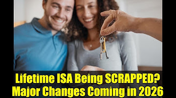 Lifetime ISA Being SCRAPPED? Major Changes Coming in 2026 | UK Budget 2025 Explained