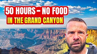 50 hours - No Food - In the Grand Canyon