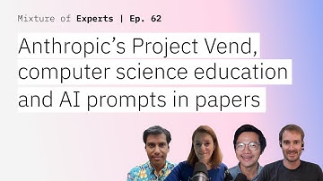 Anthropic’s Project Vend, computer science education and AI prompts in papers