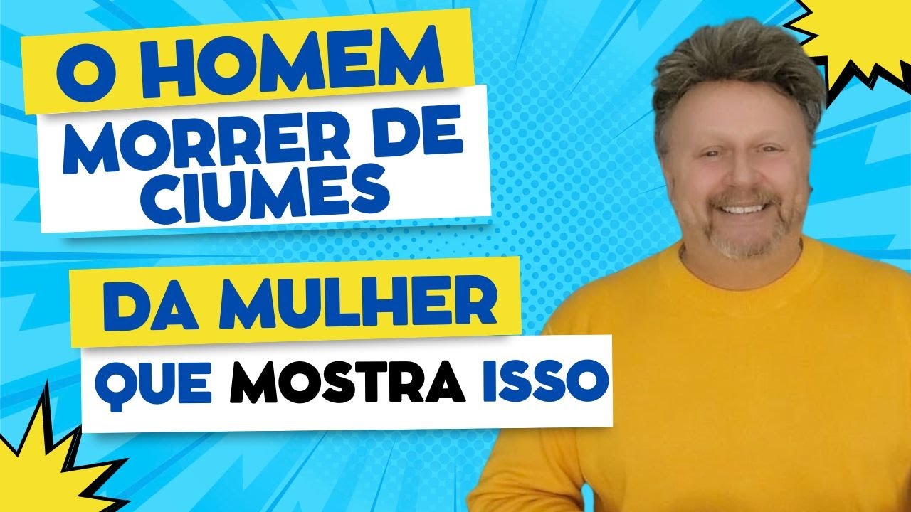 O HOMEM MORRER DE CIÚMES DA MULHER QUE MOSTRA ISSO | faça ele te procurar e valorizar