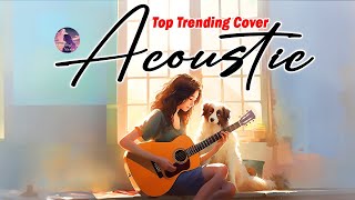 Best Chill English Acoustic Love Songs Cover 🍭 Soft Chill Acoustic Music 2024