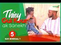 Thiey gui keur  episode 05 avec sanekh niankou et mandoumb