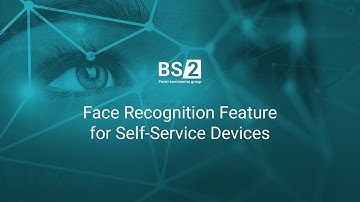 Face Recognition For Self-Service Devices | BS/2