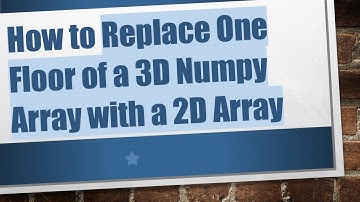 How to Replace One Floor of a 3D Numpy Array with a 2D Array