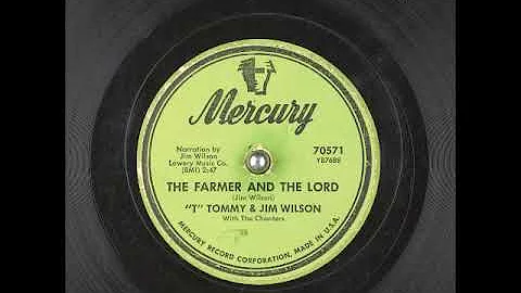 The Farmer and The Lord ~ "T" Tommy & Jim Wilson w...