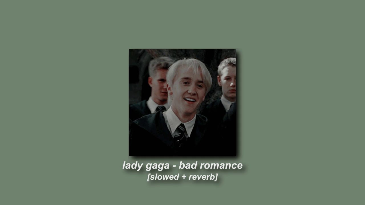 lady gaga - bad romance [slowed + reverb]