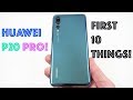 Huawei P20 Pro: First 10 Things to Do!