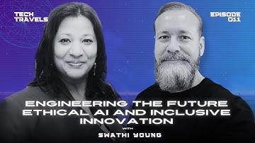 EP11: Engineering the future: Ethical AI and Inclusive Innovation with CTO Swathi Young