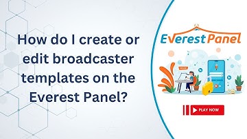 How do I create or edit broadcaster templates on the Everest Panel?