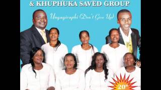 Shongwe and Khuphuka Saved Group: Umoya Womele Jehova