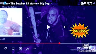 Who Let The Dog's Out. My Reaction. Benny Butcher Ft Lil Wayne - Big Dog.
