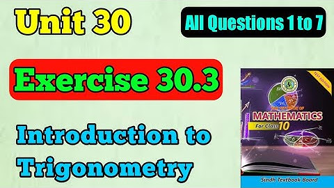Exercise 30.3 unit 30 introduction to trigonometry class 10 new mathematics book | all questions