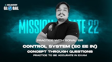 #15| Practice With Sonal Sir | Control System | Concept Through Questions| EE EC IN |MISSION GATE 22
