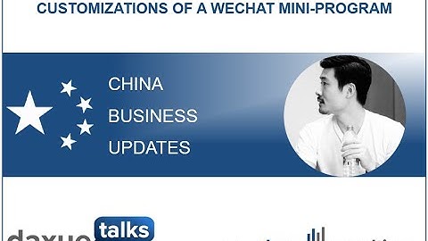 Daxue Talks 114: Customizations of a WeChat mini-program