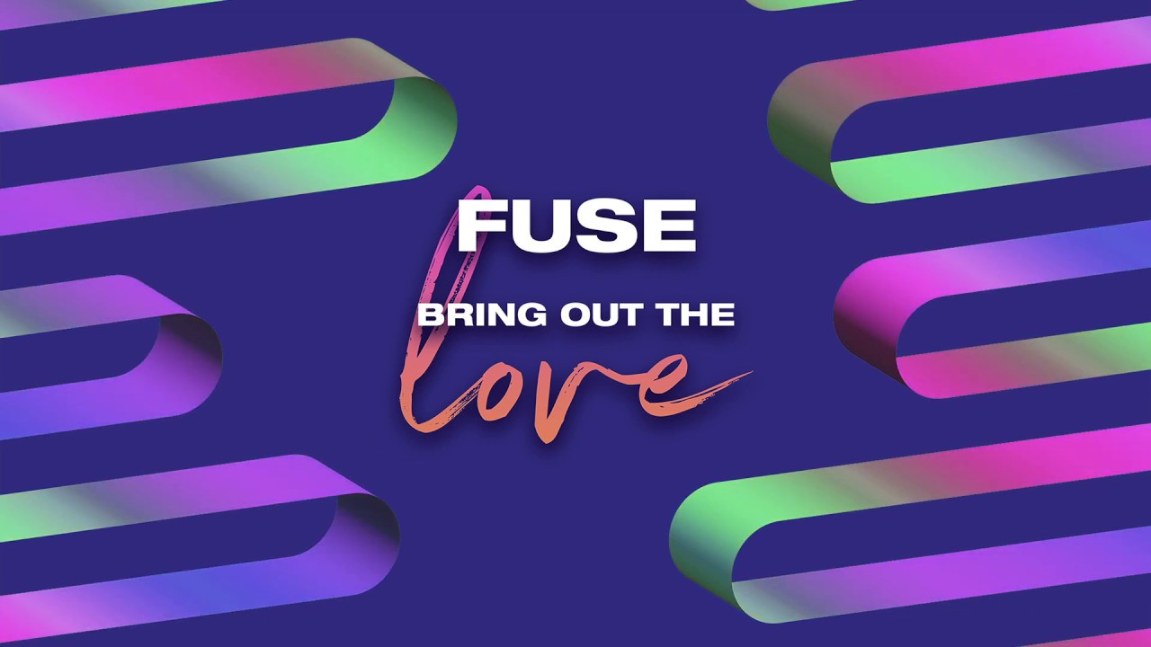 在 YouTube 上观看 Fuse - Bring Out The Love 在 YouTube 上观看 Fuse - Bring Out The Love