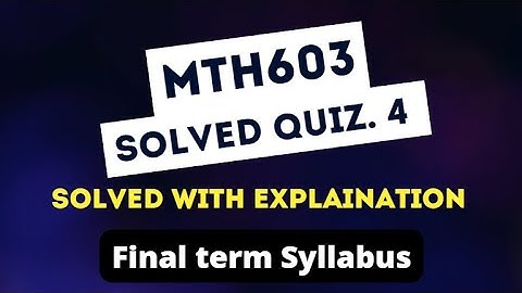 MTH603 Quiz 4 2024 | Solved Current Quiz 4 | Best Explained | Professor Chill