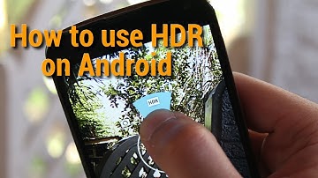 How to use HDR on Android!