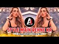 Style main rehne ka  competition mix  dj abhijeet in the mix
