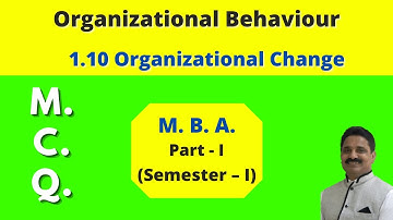 Organizational Behaviour | (1.10) Organizational Change | M.B.A. | M.C.Q. | Dr.Kishor Jagtap