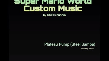 SMW Custom Music Track 1117 - [CUSTOM] Plateau Pumps (Steel Samba)