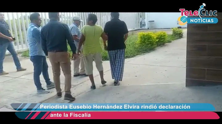 Periodista Eusebio Hernndez Elvira rindi declaraci...