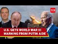 ‘Start Of World War III’: Putin Aide