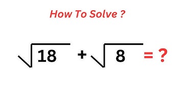 A Nice Square Root Problem ✓18+✓8=?