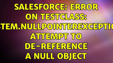 Salesforce: Error on testclass: System.NullPointerException: Attempt to de-reference a null object