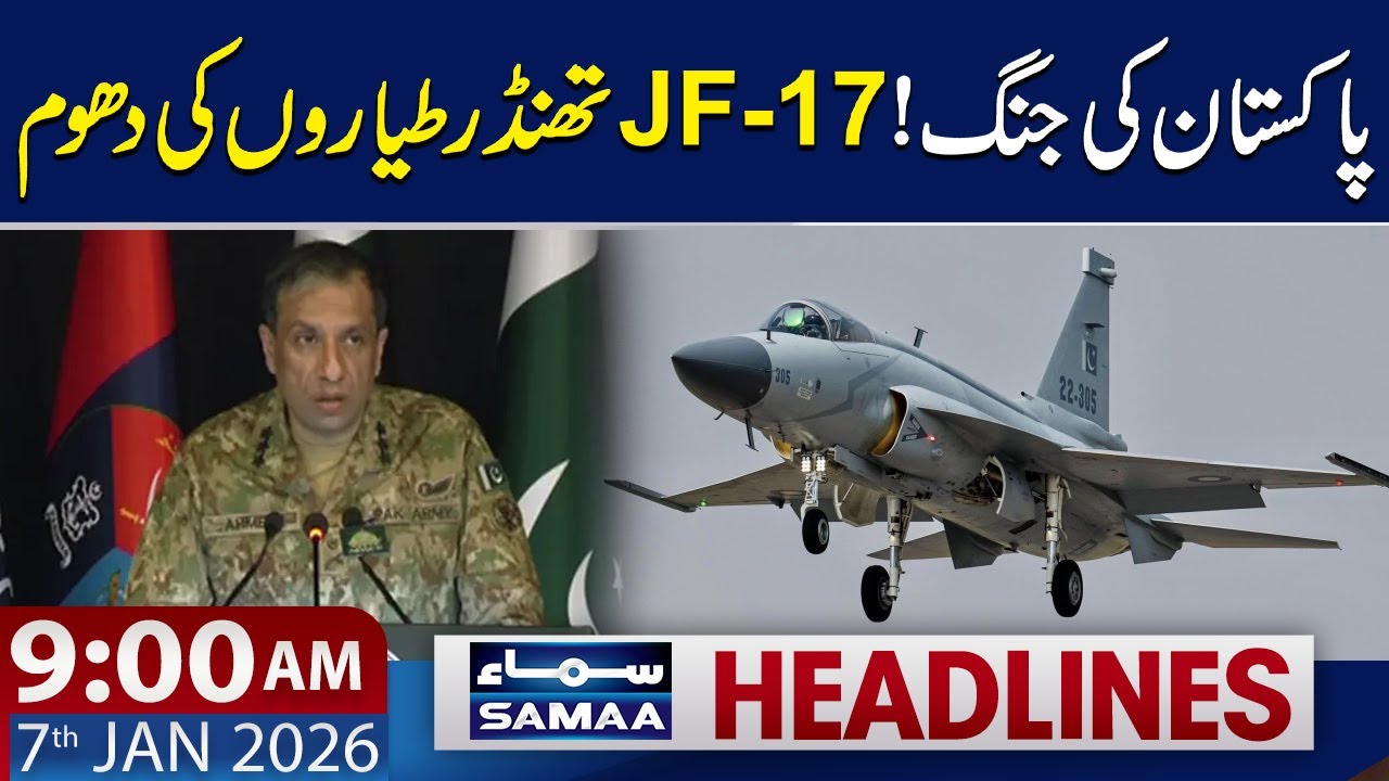 DG ISPR Warns | JF-17 Thunder Fighter Jets | 9 AM News Headlines | 7 Jan 2026 | SAMAA TV
