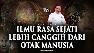 💥ILMU RASA SEJATI LEBIH CANGGIH DARI OTAK MANUSIA