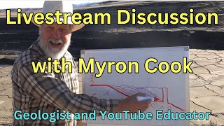 Livestream Discussion with Geologist and YouTube Educator Myron Cook