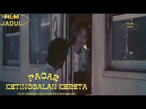 Pacar Ketinggalan Kereta | Film Indonesia jadul 1989 Onky Alexander , Nurul Arifin , ayu Azhari )