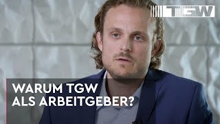 TGW - karriere.at-Reporter - Warum haben Sie sich für TGW als Arbeitgeber entschieden?