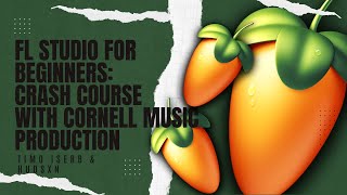 FL Studio for Beginners: Crash Course with Cornell Music Production (Part 1)