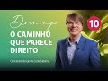 Domingo | O caminho que parece direito | Semana 10 | Escola Sabatina com Ranieri Sales | 2T 2023