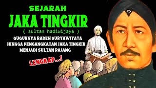 SEJARAH JAKA TINGKIR. Lengkap...! Pengangkatan Jaka Tingkir Menjadi Sultan Pajang,Hadiwijaya.