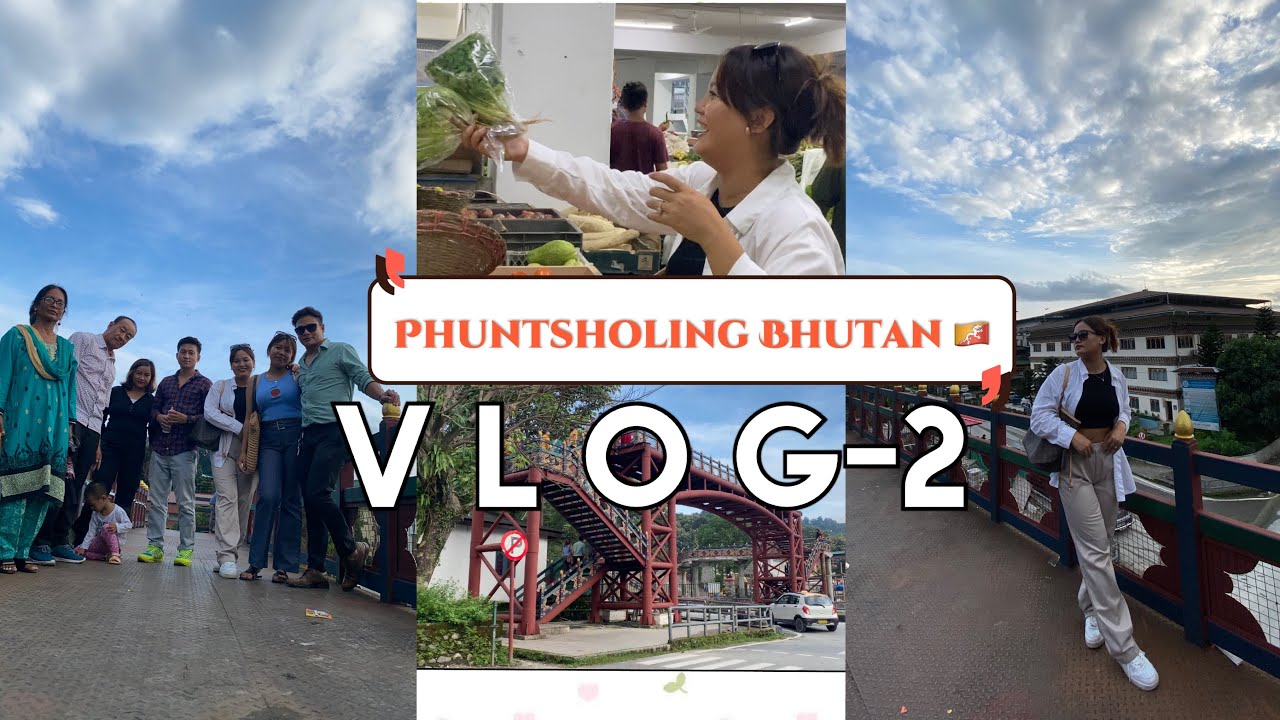 Phuntsholing Bhutan 🇧🇹 vlog2 Information To Enter Bhutan/For