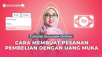Tutorial Accurate Online: Cara Membuat Pesanan Pembelian Dengan Uang Muka