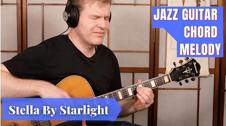 Stella By Starlight Solo Jazz Guitar Chord Melody