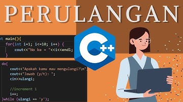 PERULANGAN PADA C++ (LAPORAN PRAKTIKUM MATA KULIAH ALGORITMA DAN PEMROGRAMAN)
