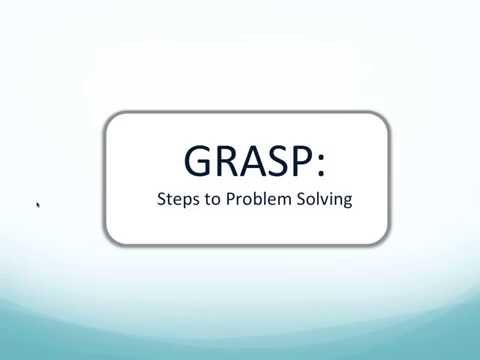 The Problem Solving Process: GRASP