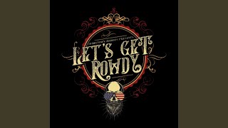 Lets Get Rowdy