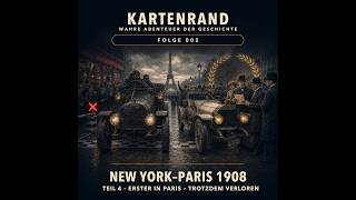 New York–Paris 1908 – Teil 4/4: Erster in Paris – trotzdem verloren - Podcast